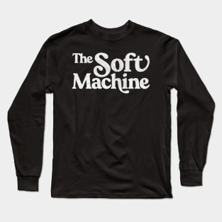 The Soft Machine  / Faded Style Retro Typography Design Long Sleeve T-Shirt